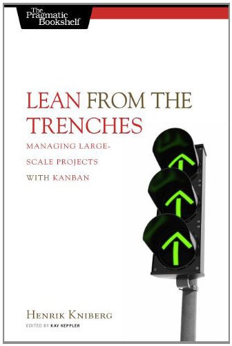 Lean From The Trenches Managing Largescale Projects With Kanban Henrik Kniberg