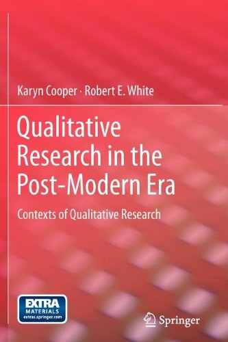 Qualitative Research In The Postmodern Era Contexts Of Qualitative Research 1st Edition Karyn Cooper