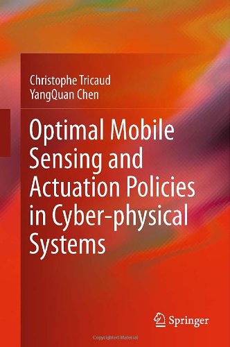 Optimal Mobile Sensing And Actuation Policies In Cyberphysical Systems 1st Edition Christophe Tricaud