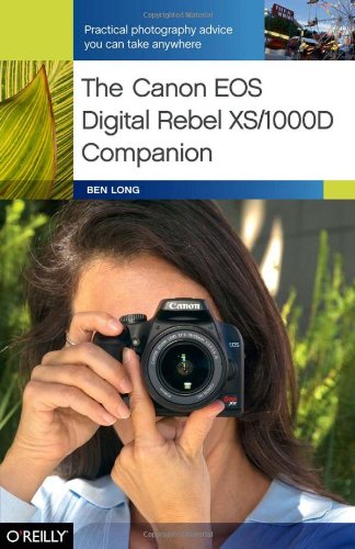 The Canon Eos Digital Rebel Xs 1000d Companion 1st Edition Ben Long