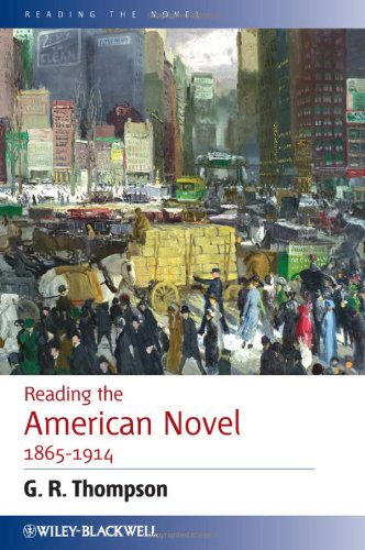 Reading The American Novel 18651914 Reading The Novel 1st Edition G R Thompson