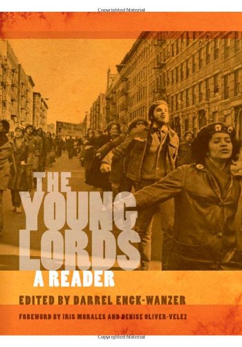 The Young Lords A Reader Darrel Enckwanzer Editor Iris Morales And Denise Olivervelez Foreword