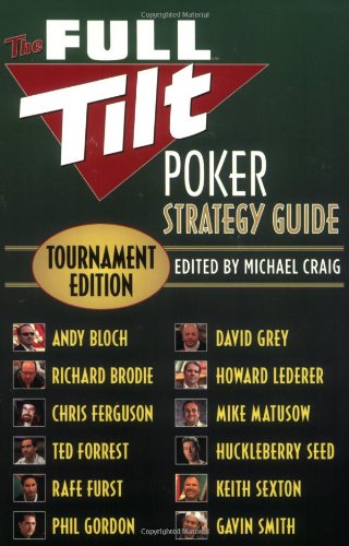 The Full Tilt Poker Strategy Guide Tournament Edition Andy Bloch