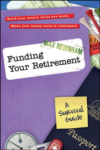 Funding Your Retirement A Survival Guide 1st Edition Max Newnham