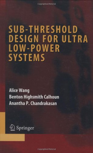 Subthreshold Design For Ultra Lowpower Systems Integrated Circuits And Systems 1st Edition Alice Wang