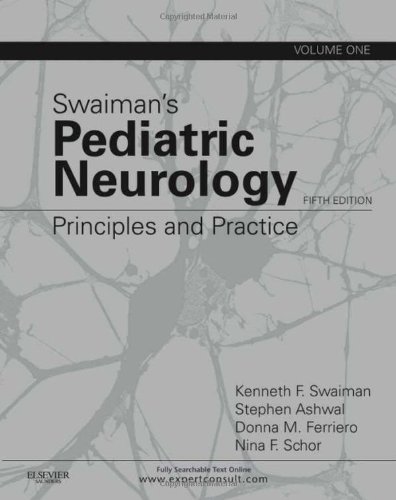 Swaimans Pediatric Neurology Principles And Practice 2volume Set 5e Swaiman Pediatric Neurology 5th Edition Kenneth F Swaiman Md