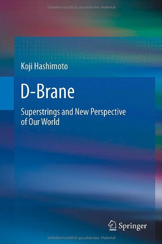Dbrane Superstrings And New Perspective Of Our World 1st Edition Koji Hashimoto Auth