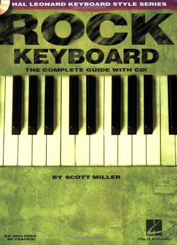 Rock Keyboard The Complete Guide With Cd Hal Leonard Keyboard Style Series Scott Miller