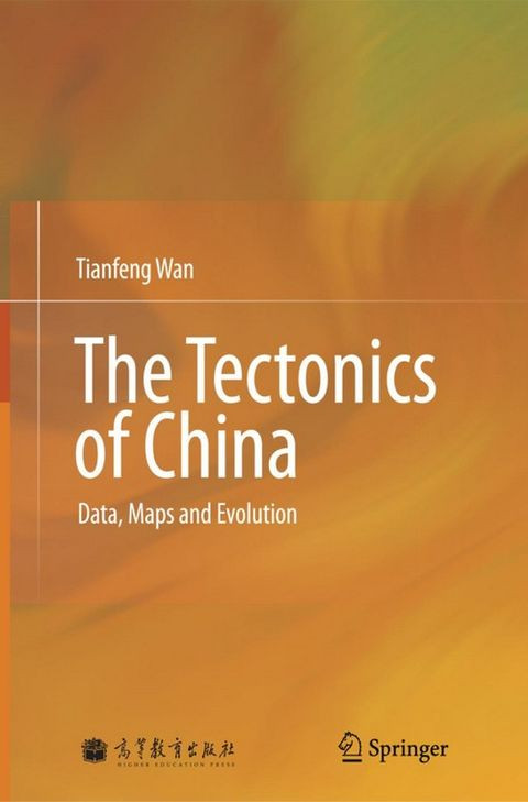 The Tectonics Of China Data Maps And Evolution 1st Tianfeng Wan