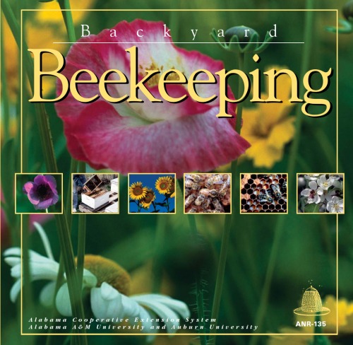 Backyard Beekeeping Anr135 Publication 2004 Edition Alabama Cooperative Extension Service