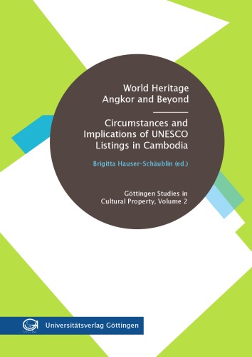 World Heritage Angkor And Beyond Circumstances And Implications Of Unesco Listing In Cambodia Brigitta Hauserschublin