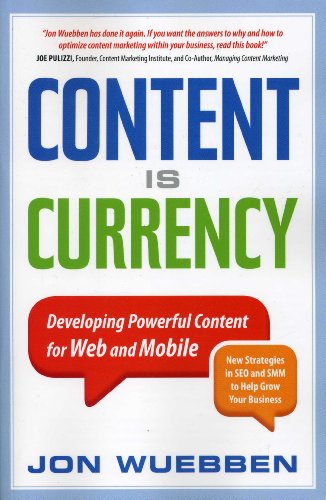 Content Is Currency Developing Powerful Content For Web And Mobile Jon Wuebben