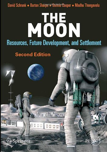 The Moon Resources Future Development And Settlement 2nd Edition 2nd David Schrunk