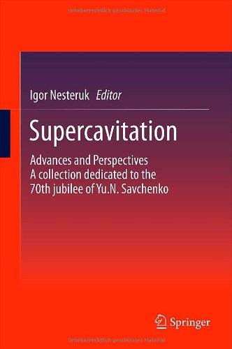 Supercavitation Advances And Perspectives A Collection Dedicated To The 70th Jubilee Of Yun Savchenko 1st Edition Can F Delale