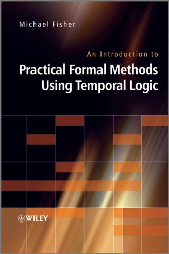 An Introduction To Practical Formal Methods Using Temporal Logic 1st Edition Michael Fisher