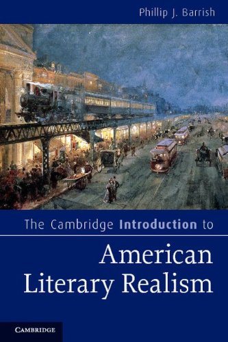 The Cambridge Introduction To American Literary Realism Cambridge Introductions To Literature Phillip J Barrish