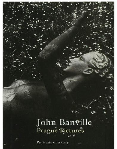 Prague Pictures A Portrait Of The City The Writer And The City John Banville