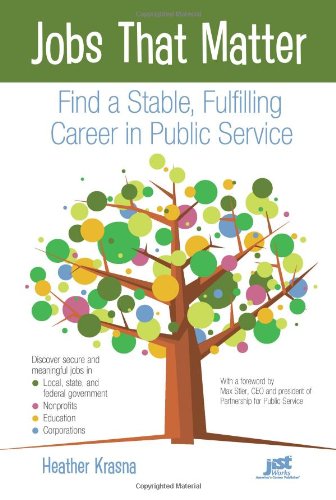 Jobs That Matter Find A Stable Fulfilling Career In Public Service Heather Krasna With A Foreword From Max Stier
