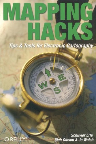 Mapping Hacks Tips Tools For Electronic Cartography 1st Edition Schuyler Erle