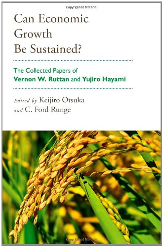 Can Economic Growth Be Sustained The Collected Papers Of Vernon W Ruttan And Yujiro Hayami Vernon W Ruttan And Yujiro Hayami Edited By Keijiro Otsuka And C Ford Runge