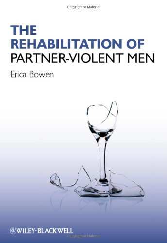 The Rehabilitation Of Partnerviolent Men 1st Edition Erica Bowen