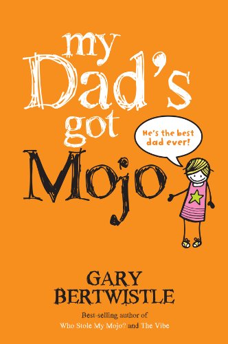 My Dads Got Mojo 1st Edition Gary Bertwistle
