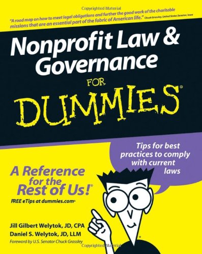 Nonprofit Law Governance For Dummies 1st Edition Jill Gilbert Welytok And Daniel S Welytok Foreword By Chuck Grassley