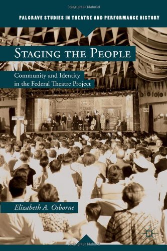 Staging The People Community And Identity In The Federal Theatre Project Elizabeth A Osborne