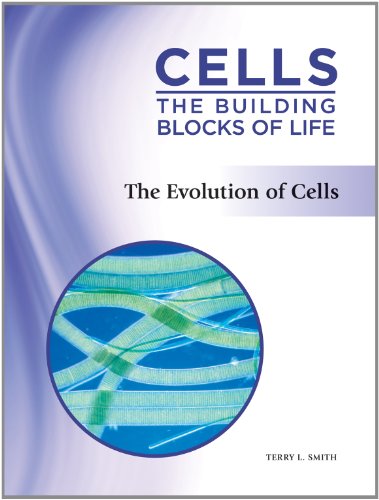 The Evolution Of Cells Cells The Building Blocks Of Life Terry L Smith
