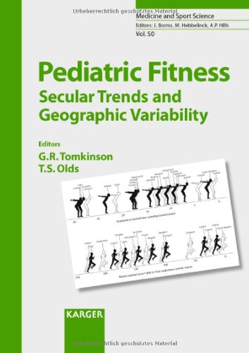 Pediatric Fitness Secular Trends And Geographic Variability Medicine And Sport Science 1st Edition G R Tomkinson And T S Olds Editors