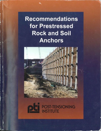 Recommendations For Prestressed Rock And Soil Anchors 4th Posttensioning Institute