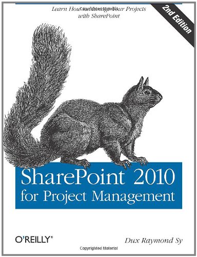 Sharepoint 2010 For Project Management 2nd Edition 2nd Edition Dux Raymond Sy