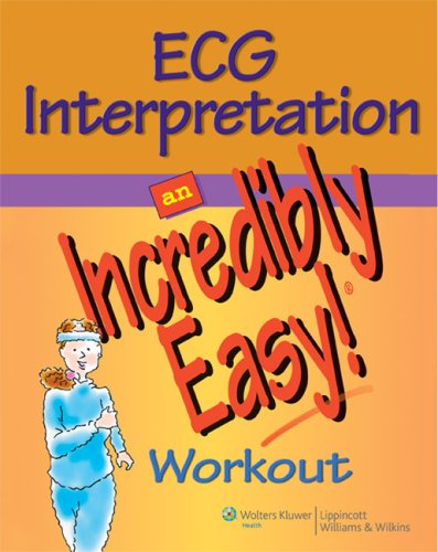 Ecg Interpretation An Incredibly Easy Workout 1st Edition Kristin Baum