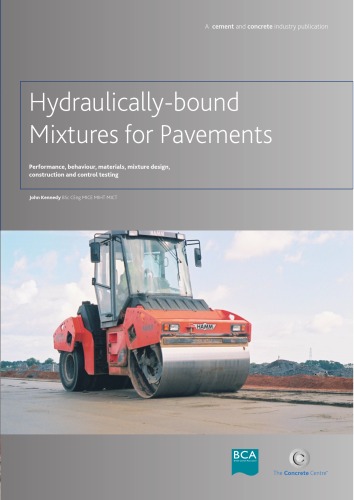 Hydraulicallybound Mixtures For Pavements Performance Behaviour Materials Mixture Design Construction And Control Testing John Kennedy