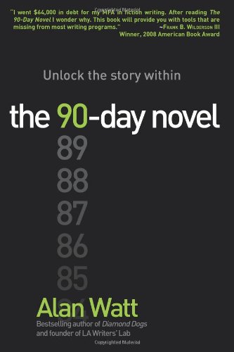 The 90day Novel Unlock The Story Within 2nd Edition Alan Watt