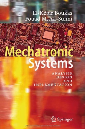 Mechatronic Systems Analysis Design And Implementation 1st Edition Elkbir Boukas