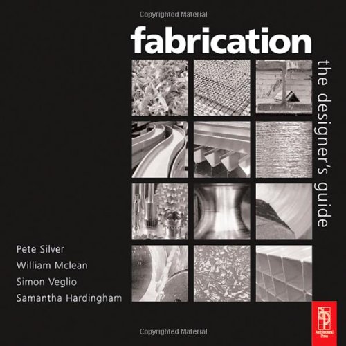 Fabrication The Designers Guide The Illustrated Works Of Twelve Specialist Uk Fabricators 1st Edition Peter Silver