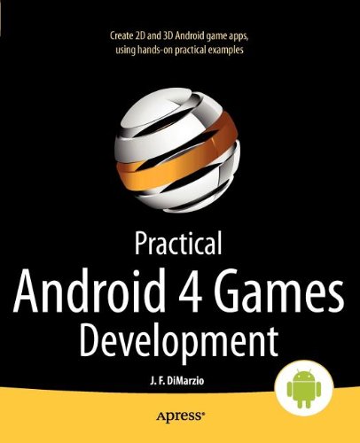 Practical Android 4 Games Development 1st Edition J F Dimarzio