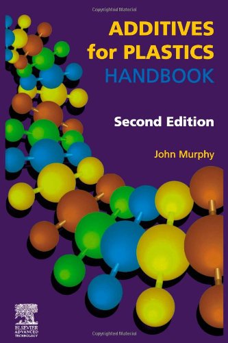 Additives For Plastics Handbook 2nd Edition John Murphy