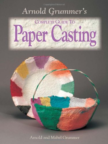 Arnold Grummers Complete Guide To Paper Casting Arnold Grummer