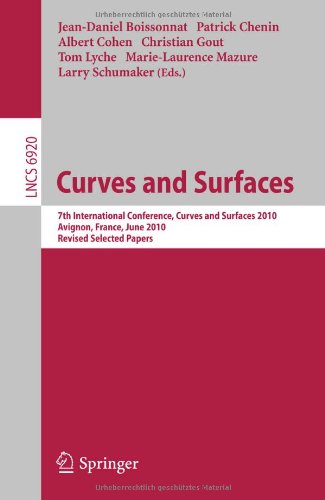 Curves And Surfaces 7th International Conference Avignon France June 24 30 2010 Revised Selected Papers 1st Edition Oswin Aichholzer