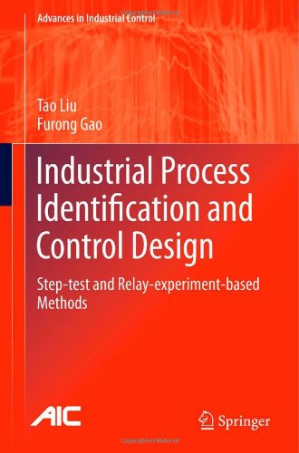 Industrial Process Identification And Control Design Steptest And Relayexperimentbased Methods 1st Edition Tao Liu