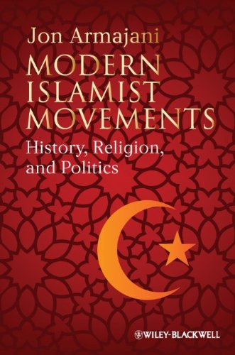 Modern Islamist Movements History Religion And Politics 1st Edition Jon Armajani