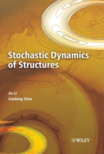 Stochastic Dynamics Of Structures 1st Edition Jie Li Jianbing Chen