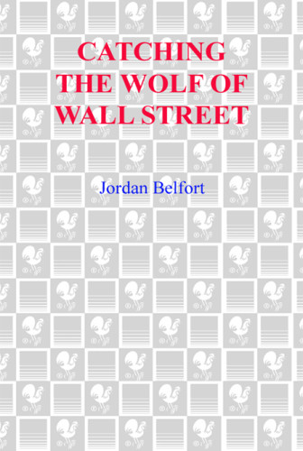 Catching The Wolf Of Wall Street Jordan Belfort