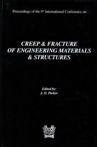 Creep And Fracture Of Engineering Materials And Structures J D Parker