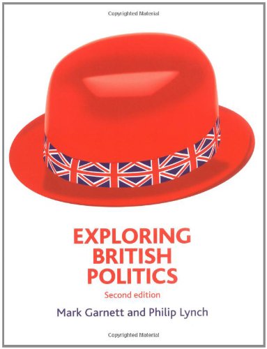 Exploring British Politics 2nd Edition 2nd Edition Mark Garnett