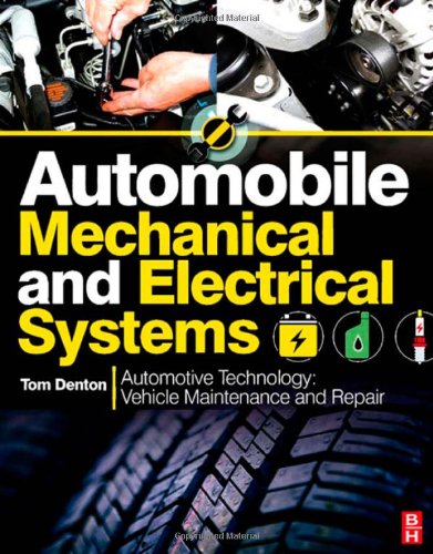 Automobile Mechanical And Electrical Systems Automotive Technology Vehicle Maintenance And Repair Vehicle Maintenance Repr Nv2 1st Edition Tom Denton