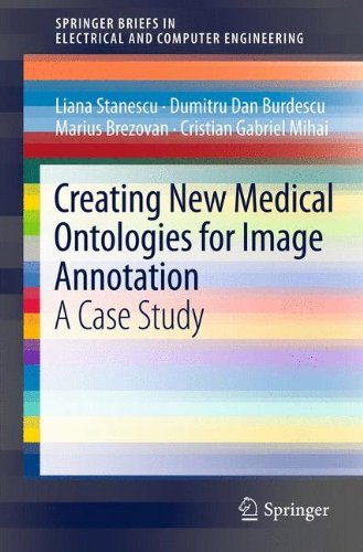 Creating New Medical Ontologies For Image Annotation A Case Study 1st Edition Liana Stanescu