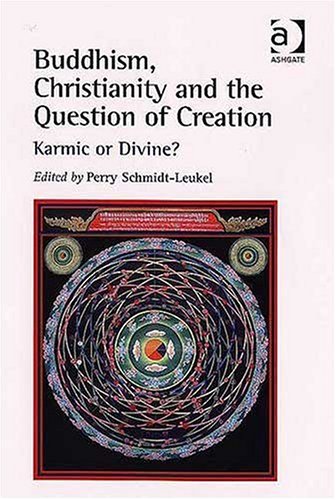 Buddhism Christianity And The Question Of Creation Karmic Or Divine Perry Schmidtleukel Editor